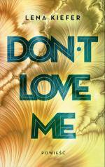 Okładka Don't Love Me