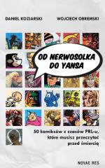 Okładka Od Nerwosolka do Yansa: 50 komiksów z czasów PRL-u, które musisz przeczytać przed śmiercią