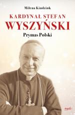 Okładka Kardynał Stefan Wyszyński - Prymas Polski