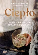 Ciepło. Najprzytulniejszy poradnik osiędbania