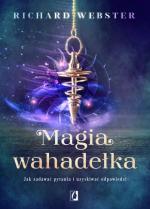 Okładka Magia wahadełka. Jak zadawać pytania i uzyskiwać odpowiedzi