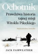Okładka Ochotnik. Prawdziwa historia tajnej misji Witolda Pileckiego