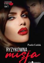 Okładka Ryzykowna misja. Zakochani w mafii. Tom 1