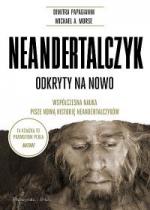 Okładka Neandertalczyk. Odkryty na nowo. Współczesna nauka pisze nową historię neandertalczyków