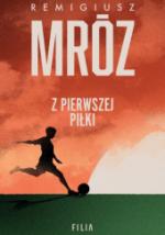 Okładka Z pierwszej piłki