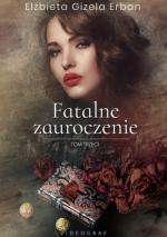 Okładka Fatalne zauroczenie. Tom trzeci