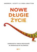 Nowe długie życie. Zaprojektuj swoją przyszłość w zmieniającym się świecie