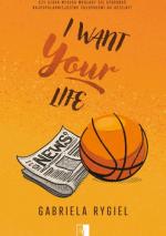 Okładka I Want Your Life