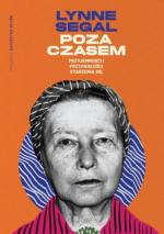 Okładka Poza czasem. Przyjemności i przypadłości starzenia się