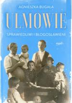 Okładka Ulmowie. Sprawiedliwi i błogosławieni