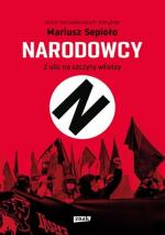 Okładka Narodowcy. Z ulic na szczyty władzy