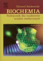 Biochemia. Podręcznik dla studentów uczelni medycznych.