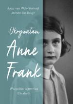 Okładka Ukrywałam Anne Frank. Wszystkie tajemnice Elisabeth