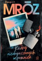 Okładka Kadry niedogaszonych wspomnień