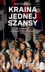Okładka Kraina jednej szansy. O edukacji w Korei Południowej