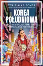 Okładka Korea Południowa. Ojczyzna k-popu, w której tradycja przeplata się z technologią