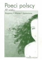 Okładka Poeci polscy XX wieku. Biogramy. Wiersze. Komentarze