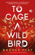 Okładka To Cage a Wild Bird