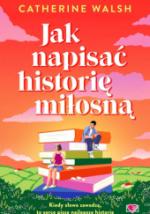 Okładka Jak napisać historię miłosną