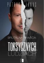 Okładka Brutalna prawda o toksycznych ludziach