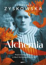 Okładka Alchemia. Powieść biograficzna o Marii Skłodowskiej-Curie