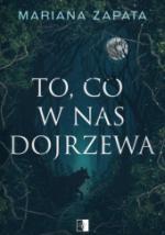 Okładka To, co w nas dojrzewa