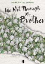 Okładka We Met Through My Brother
