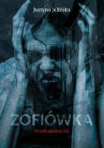 Zofiówka. Przebudzenie zła