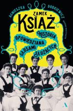 Okładka Zamek Książ. Historia opowiedziana głosami służących