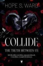 Okładka Collide. The Truth Between Us