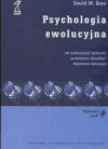 Okładka Psychologia ewolucyjna. Jak wytłumaczyć społeczne zachowania człowieka? Najnowsze koncepcje