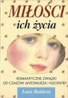 Okładka Miłości ich życia. Romantyczne związki od czasów Antoniusza i Kleopatry