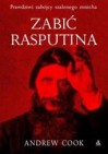 Okładka Zabić Rasputina. Prawdziwi zabójcy szalonego mnicha