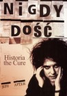 Okładka Nigdy dość. Historia The Cure
