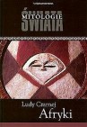 Okładka Mitologie Świata - Ludy Czarnej Afryki