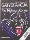 Okładka Satysfakcja. Historia zespołu The Rolling Stones