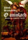 Okładka O aniołach. Świadectwa, opowieści i legendy