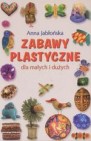 Zabawy plastyczne dla małych i dużych