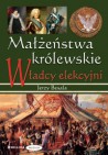 Okładka Małżeństwa królewskie. Władcy elekcyjni