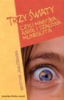 Okładka Trzy Światy czyli Maryśka, Anioł i Szalona Muneguita