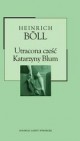 Okładka Utracona cześć Katarzyny Blum albo: Jak powstaje przemoc i do czego może doprowadzić