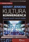 Okładka Kultura konwergencji. Zderzenie starych i nowych mediów