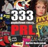 Okładka 333 Popkultowe Rzeczy... PRL