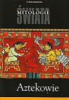 Okładka Mitologie Świata - Aztekowie
