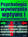 Okładka Psychologia wywierania wpływu i psychomanipulacji