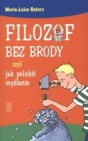 Okładka Filozof bez brody czyli jak polubić myślenie