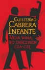 Okładka Moja wina, bo tańczyłem cza-czę