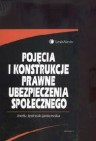 Okładka Pojęcia i konstrukcje prawne ubezpieczenia społecznego