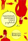 Okładka O psychiatrach, psychologach i innych psycholach