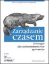 Zarządzanie czasem. Strategie dla administratorów systemów